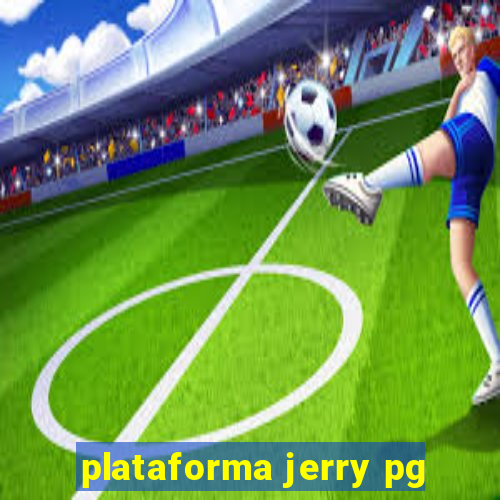 plataforma jerry pg